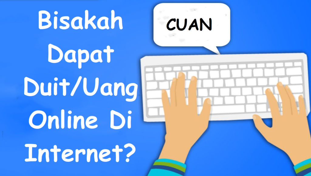 Bisakah Dapat Duit/Uang Online Di Internet