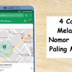 4 Cara Melacak Nomor Ponsel Paling Mudah