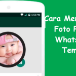 Cara Menyimpan Foto Profil WhatsApp Teman