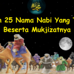 Urutan 25 Nama Nabi Yang Tepat Beserta Mukjizatnya