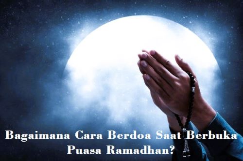 Bagaimana Cara Berdoa Saat Berbuka Puasa Ramadhan