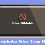 Cara Membuka Situs Yang Diblokir: Penyebab & Cara Mengatasi