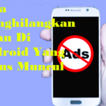 Cara Menghilangkan Iklan Di Android Yang Terus Muncul