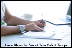 Contoh Surat Izin Tidak Masuk Kerja dan Cara Pembuatannya! Contoh Surat Izin Tidak Masuk Kerja dan Cara Pembuatannya!