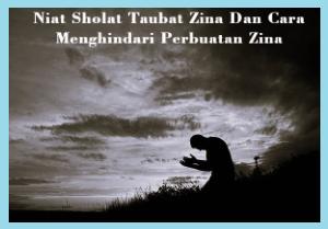 Niat Sholat Taubat Zina Dan Cara Menghindari Perbuatan Zina