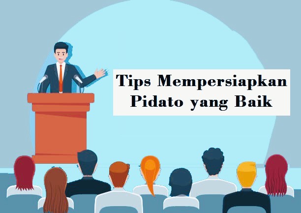 Tips Mempersiapkan Pidato yang Baik