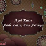 Ayat Kursi Arab, Latin, Arti dan Waktu Terbaik Membacanya