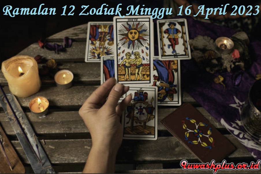 Berikut Ramalan 12 Zodiak Minggu 16 April 2023 Berikut Ramalan 12 Zodiak Minggu 16 April 2023