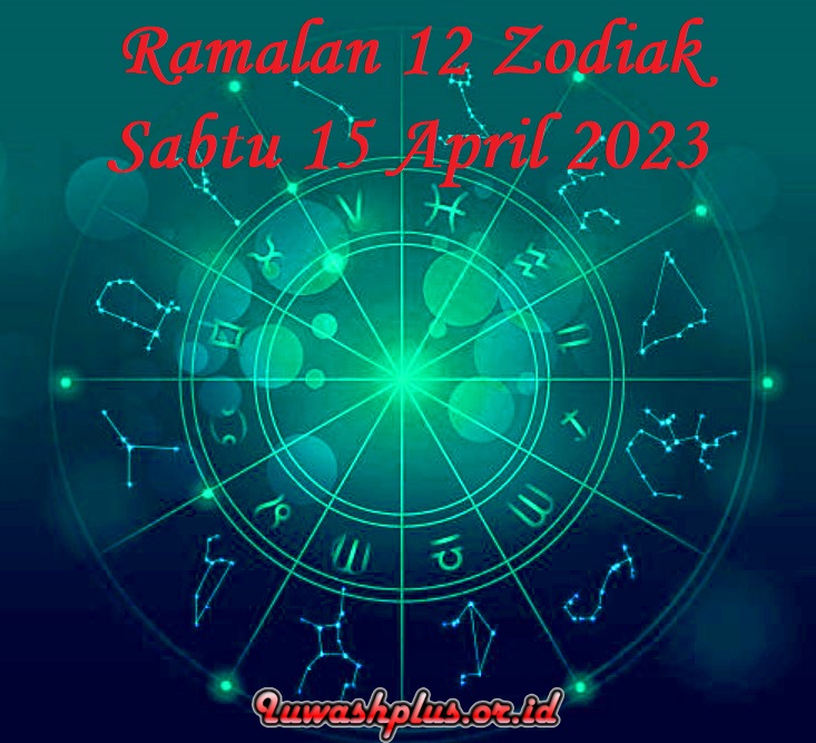 Berikut Ramalan 12 Zodiak Sabtu 15 April 2023