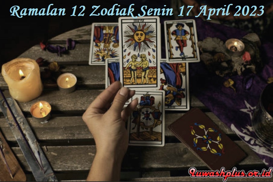 Berikut Ramalan 12 Zodiak Senin 17 April 2023