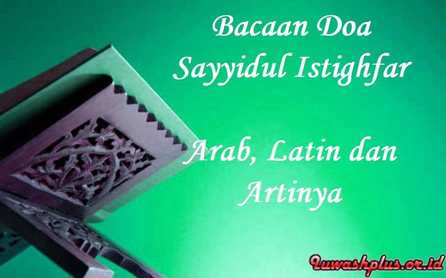 Doa Sayyidul Istighfar Cara Membaca & Makna Setiap Kalimatnya