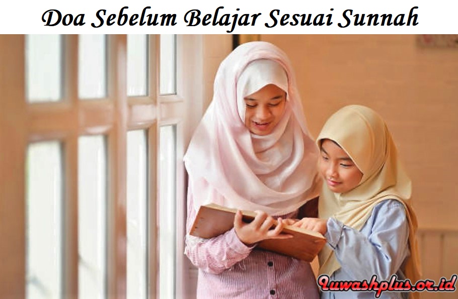 Doa Sebelum Belajar Arab, Latin dan Artinya Sesuai Sunnah