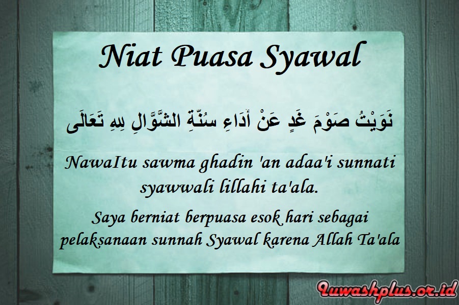 Niat Puasa Syawal Dalam Bahasa Arab, Latin dan Artinya Niat Puasa Syawal Dalam Bahasa Arab, Latin dan Artinya