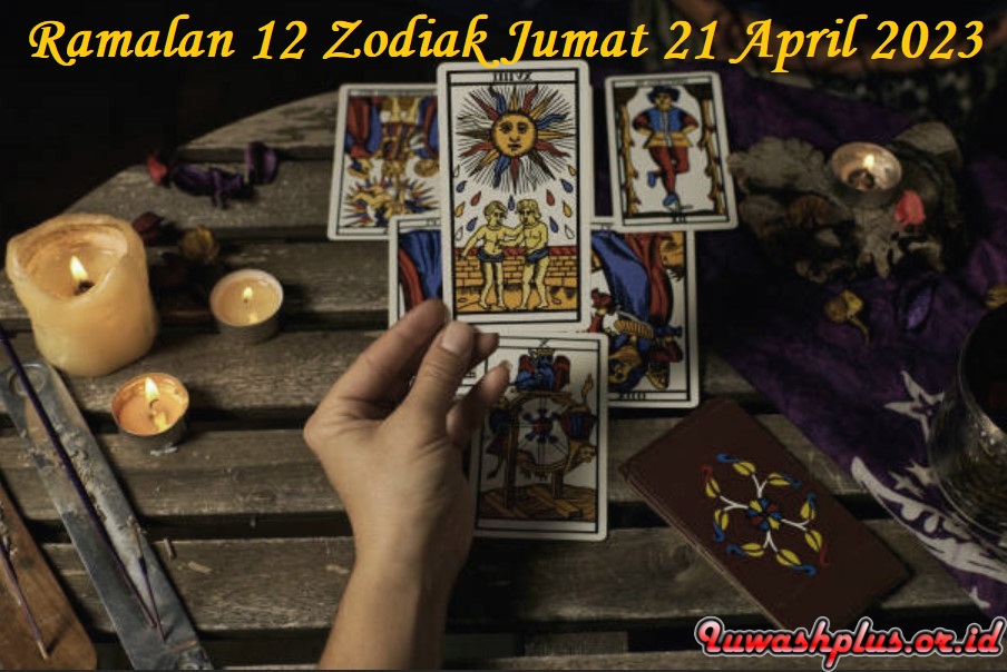 Ramalan 12 Zodiak Jumat 21 April 2023