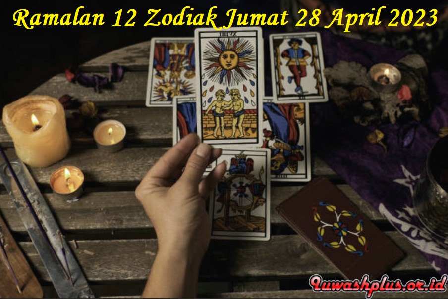 Ramalan 12 Zodiak Jumat 28 April 2023