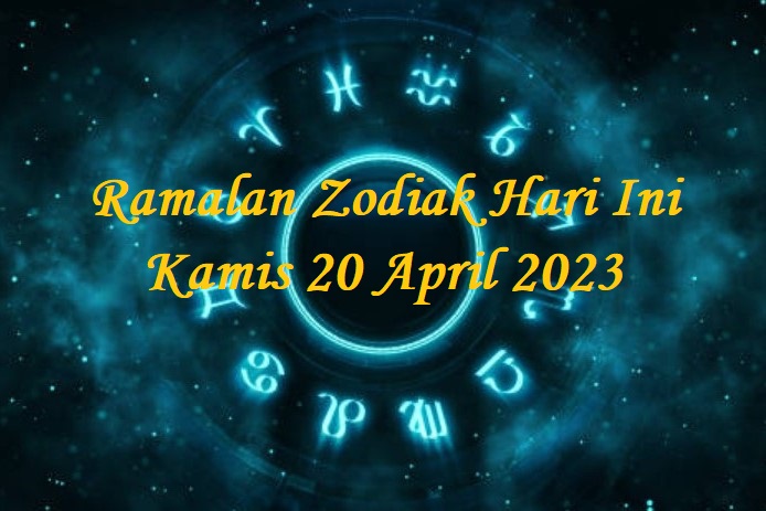 Ramalan Zodiak Hari Ini Kamis 20 April 2023