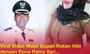 Kabar Viral Video Wakil Bupati Rokan Hilir dengan Dona Ratna Sari
