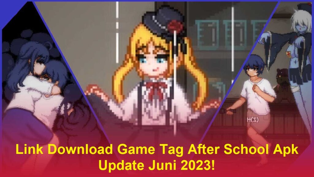 Link Download Pembaruan Terbaru Tag After School Mod Apk Link Download Pembaruan Terbaru Tag After School Mod Apk