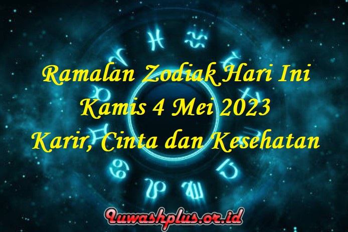 Ramalan Zodiak Hari Ini 4 Mei 2023 Karir, Cinta dan Kesehatan