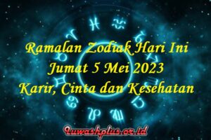 Ramalan Zodiak Hari Ini 5 Mei 2023 Karir, Cinta dan Kesehatan