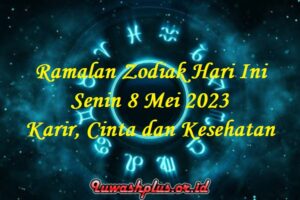 Ramalan Zodiak Hari Ini 8 Mei 2023 Karir, Cinta dan Kesehatan