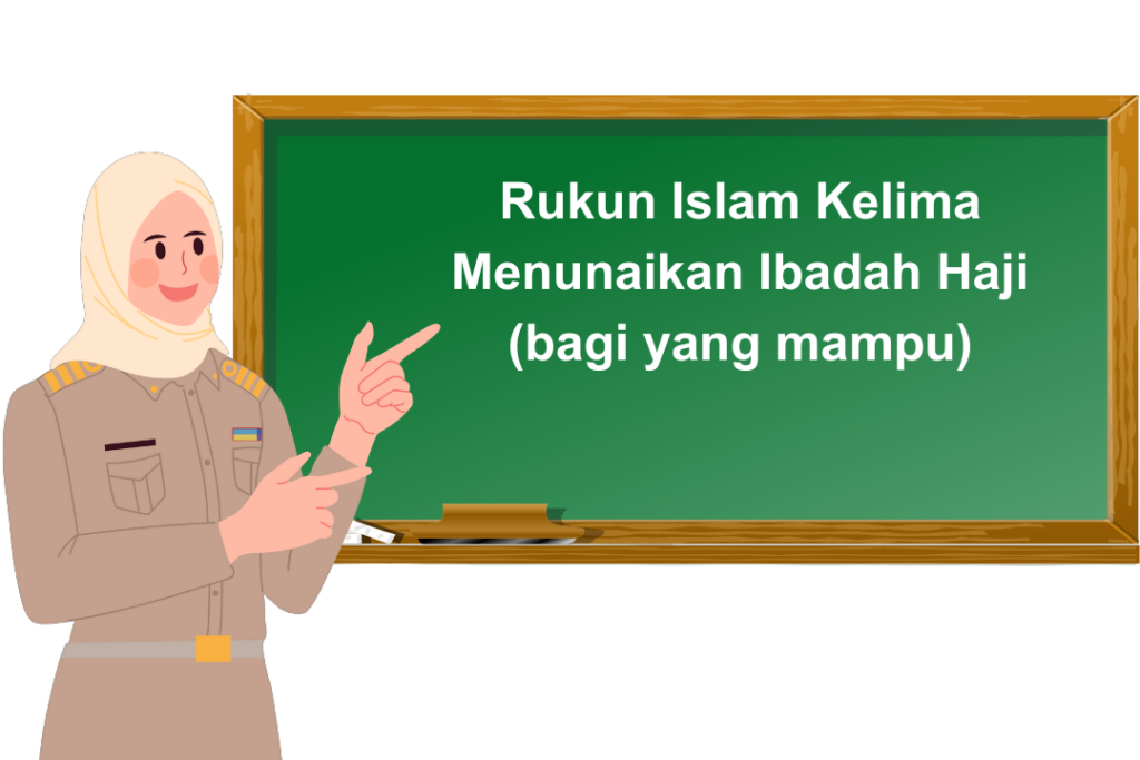 5. Menunaikan Ibadah Haji (bagi yang mampu) 5. Menunaikan Ibadah Haji (bagi yang mampu)