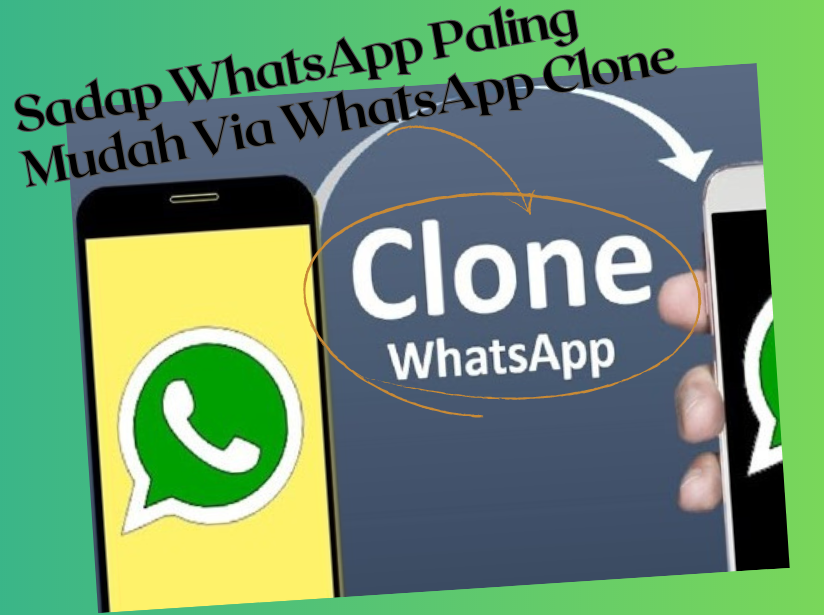 5. Sadap WhatsApp Paling Mudah Via WhatsApp Clone