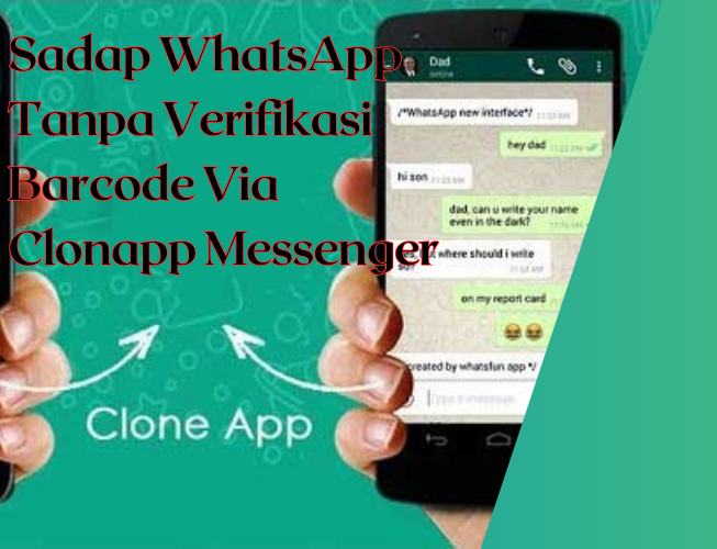 7. Sadap WhatsApp Tanpa Verifikasi Barcode Via Clonapp Messenger