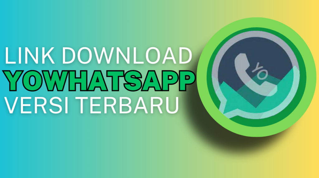 Berita Terkini Link Download YoWhatsApp Apk v9.65 Pro Versi Terbaru Juni 2023 (YoWa)