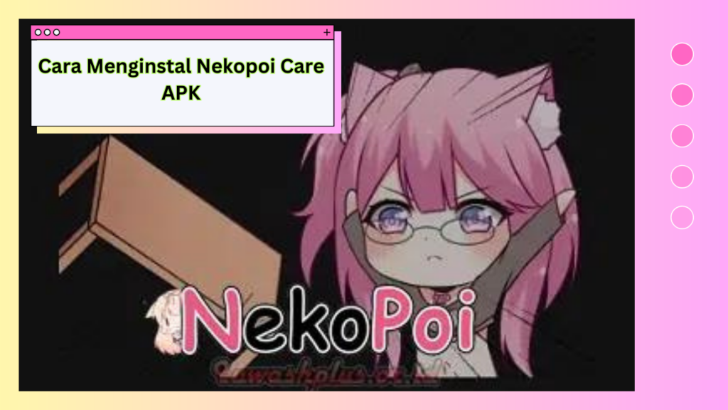 Cara Menginstal Nekopoi Care APK Cara Menginstal Nekopoi Care APK