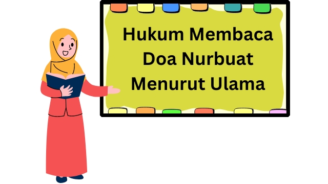 Hukum Membaca Doa Nurbuat Menurut Ulama Hukum Membacanya Menurut Ulama