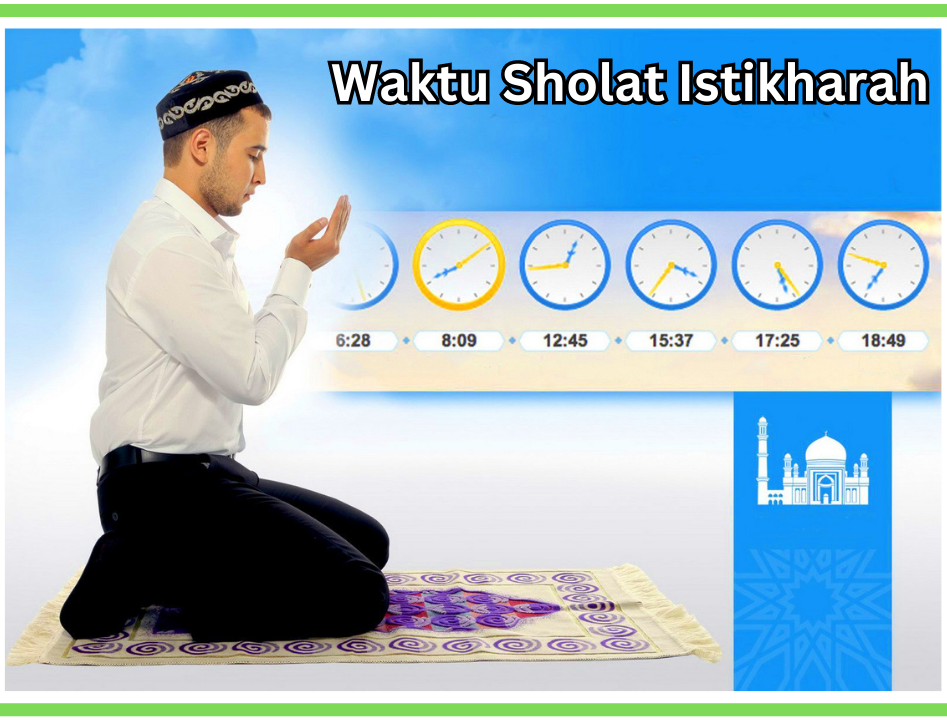 Kapan Waktu yang Mustajab untuk Sholat Istikharah Waktu Sholat
