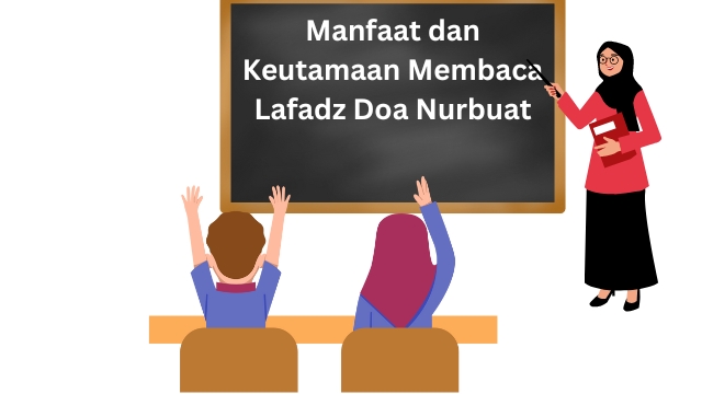 Manfaat dan Keutamaan Membaca Lafadz Doa Nurbuat Manfaat dan Keutamaan Membaca Lafadznya