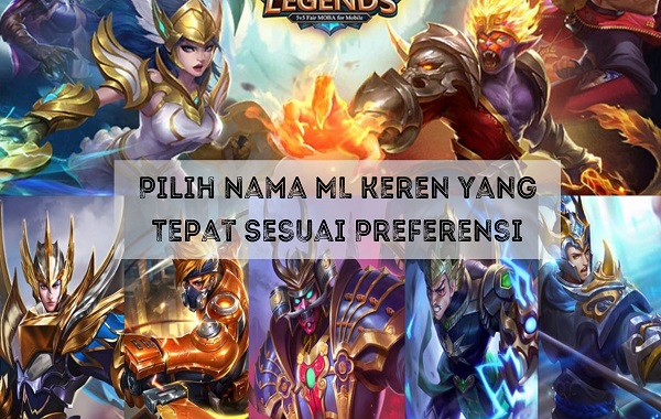 Pilih Nama ML Keren yang Tepat Sesuai Preferensi Pilih Nama ML Keren yang Tepat Sesuai Preferensi