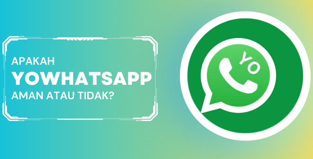 YoWhatsApp Apk Keamanan dan Resiko, Apakah Aman atau Tidak