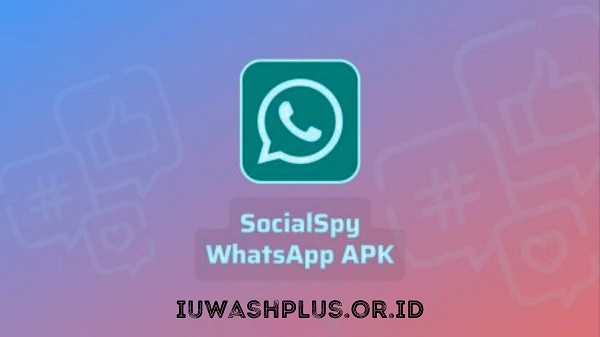 Kelebihan Aplikasi SocialSpy WhatsApp Terbaru