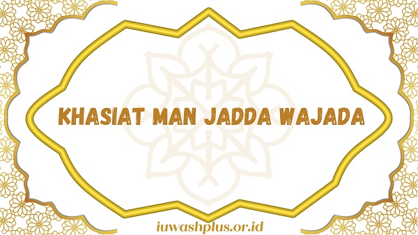 Khasiat Man Jadda Wajada