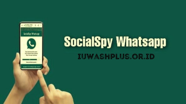 Mengenal Apa Itu SocialSpy WhatsApp