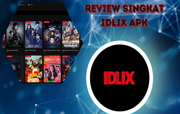 Review Singkat Idlix Apk Streaming Film dan TV Series Subtitle Indonesia
