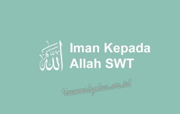 1. Iman Kepada Allah SWT 1. Iman Kepada Allah SWT