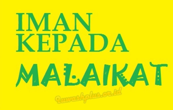 2. Iman Kepada Malaikat 2. Iman Kepada Malaikat