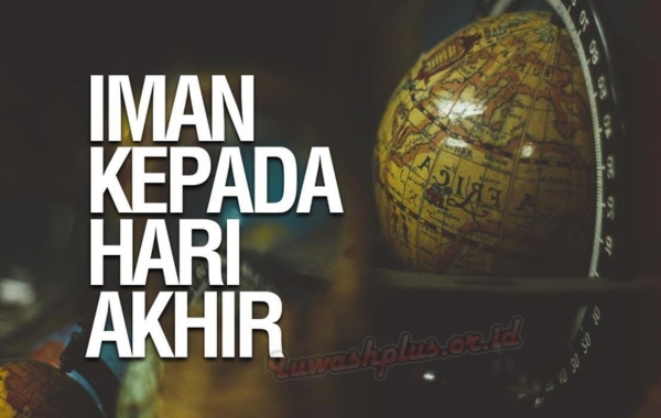 5. Iman Kepada Hari Akhir (Kiamat) 5. Iman Kepada Hari Akhir (Kiamat)