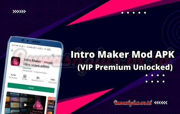 Fitur Unggulan Intro Maker Mod APK Terbaru