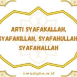 Arti Syafakallah, Syafakillah, Syafahullah, Syafahallah & Cara Jawabnya 1