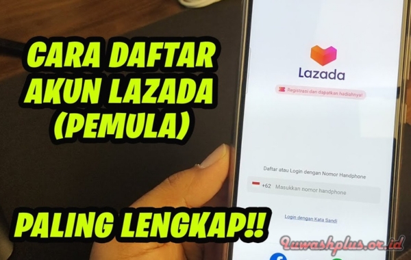 Cara Daftar Akun di Lazada Untuk Pemula