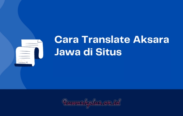 Cara Translate Aksara Jawa Melalui Website