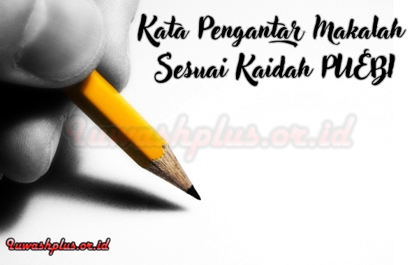 Contoh Kata Pengantar Makalah Sesuai Kaidah PUEBI