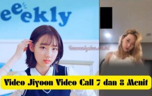 Link Video Jiyoon Eks Weeekly Ada 2 Video Call 7 dan 8 Menit