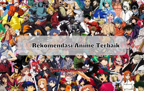 Rekomendasi Anime Terbaik Sepanjang Masa