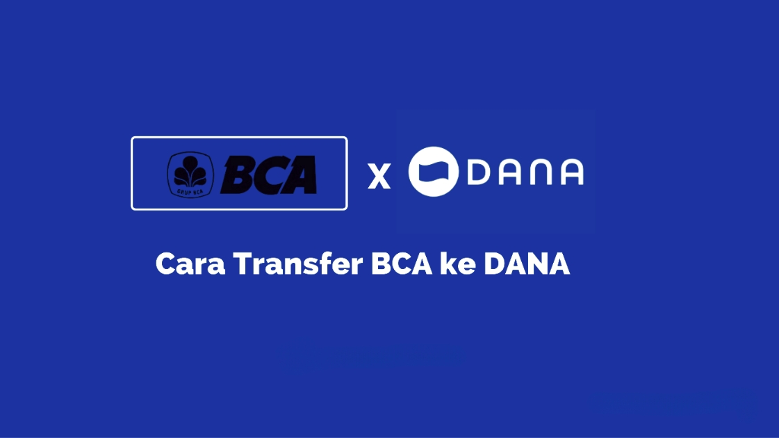 Transfer BCA ke DANA Cara Cepat, Praktis, dan Efisien